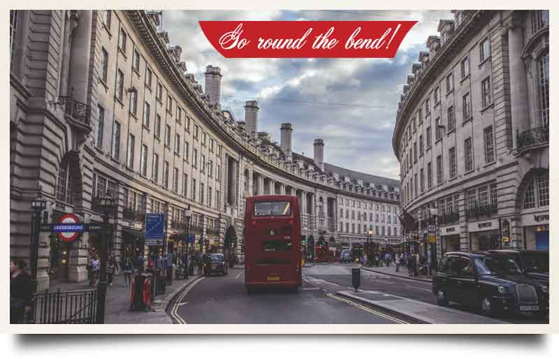 The curve of the street at the Piccadilly end with captionb 'Go round the bend!'.
