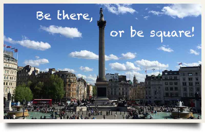 Trafalgar Square tours postcard Nelson's Column on a sunny day with caption 'Be there, or be square!'
